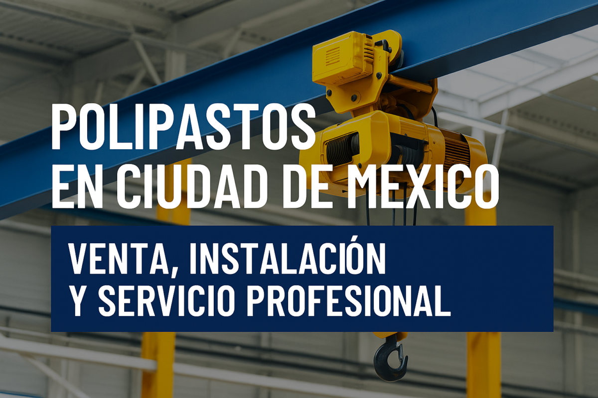 Polipasto eléctrico industrial en Ciudad de México para venta, instalación y servicio profesional.